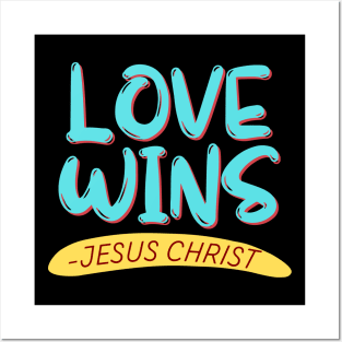 Love Wins | Christian Posters and Art